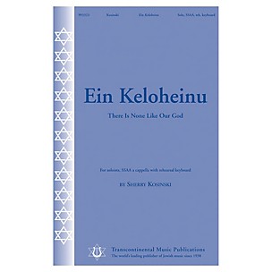 Transcontinental Music Ein Keloheinu (There Is None Like Our God) SSAA A Cappella composed by Sherry Kosinksi