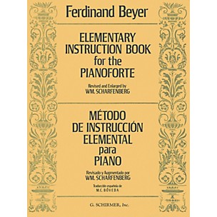 G. Schirmer Elementary Instruction Book For The Pianoforte - Metodo De Instruccion Elemental by Ferdinand Beyer