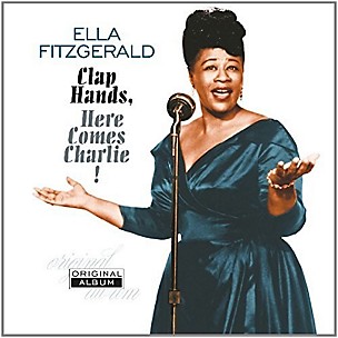 Ella Fitzgerald - Clap Hands Here Comes Charlie