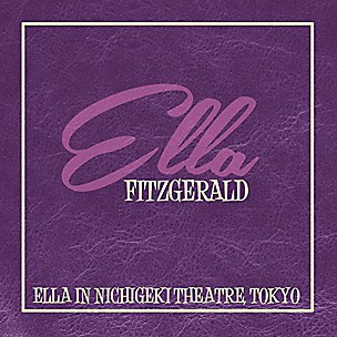 Ella Fitzgerald - Ella in Nichigeki Theatre: Tokyo