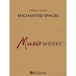 Hal Leonard Enchanted Spaces Concert Band Level 4 Composed by Samuel R. Hazo
