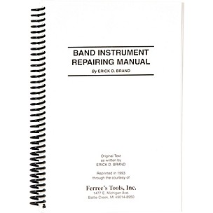 Ferree's Tools Erick Brand Band Instrument Repair Manual