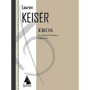 Lauren Keiser Music Publishing Eros (for String Orchestra) LKM Music Series Composed by Lauren Keiser