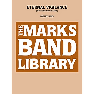 Edward B. Marks Music Company Eternal Vigilance (The Long Brave Line) Concert Band Level 5 Composed by Robert Jager