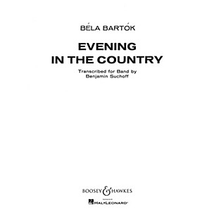 Boosey and Hawkes Evening in the Country Concert Band Composed by Béla Bartók Arranged by Benjamin Suchoff