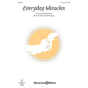 Shawnee Press Everyday Miracles UNIS composed by Donna Butler Douglas