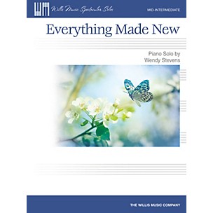 Willis Music Everything Made New (Mid-Inter Level) Willis Series Book by Wendy Stevens