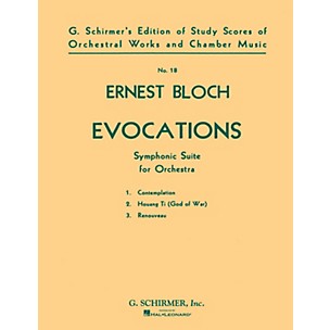 G. Schirmer Evocations (Symphonic Suite) (Study Score No. 18) Study Score Series Composed by Ernst Bloch