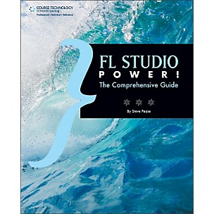 Course Technology PTR FL Studio Power! The Comprehensive Guide Book