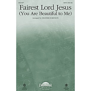 Daybreak Music Fairest Lord Jesus (You Are Beautiful to Me) CHOIRTRAX CD Arranged by Heather Sorenson