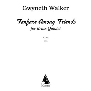 Lauren Keiser Music Publishing Fanfare Among Friends for Brass Quintet, Full Score LKM Music Series by Gwyneth Walker