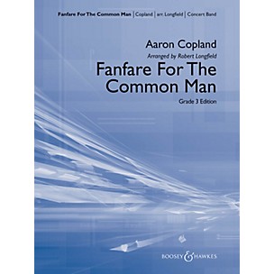 Boosey and Hawkes Fanfare for the Common Man Concert Band Level 3 Composed by Aaron Copland Arranged by Robert Longfield