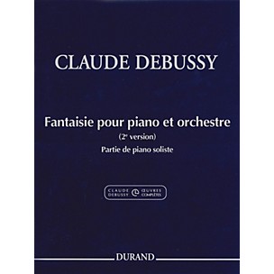 Editions Durand Fantaisie pour piano et orchestre Editions Durand Softcover by Debussy Edited by Jean-Pierre Marty