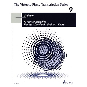 Schott Favourite Melodies (The Virtuoso Piano Transcription Series, Volume 9) Schott Series Composed by Various