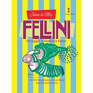 Amstel Music Fellini (For Alto Sax, Circus Band & Wind Orchestra) Concert Band Composed by Johan de Meij