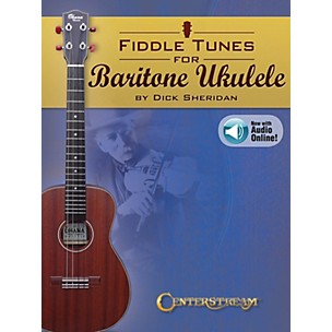 Centerstream Publishing Fiddle Tunes for Baritone Ukulele Fretted Series Softcover Audio Online Written by Dick Sheridan