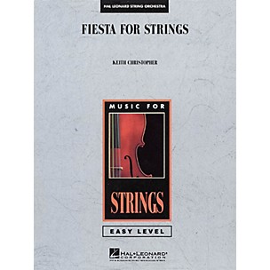 Hal Leonard Fiesta for Strings Easy Music For Strings Series Composed by Keith Christopher