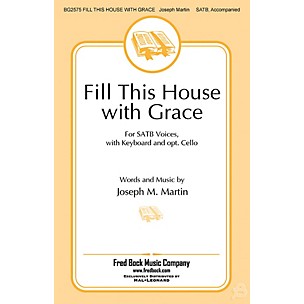 Fred Bock Music Fill This House with Grace SATB composed by Joseph M. Martin