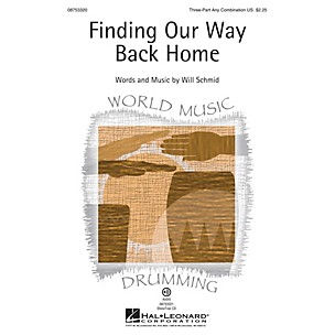 Hal Leonard Finding Our Way Back Home 3 Part Any Combination composed by Will Schmid