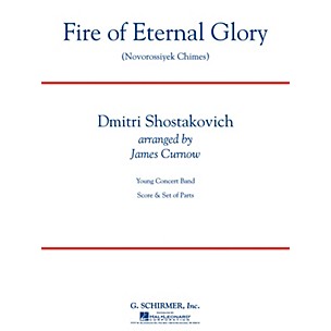 G. Schirmer Fire of Eternal Glory (Novorossiyek Chimes) Concert Band Level 3 by Shostakovich Arranged by James Curnow