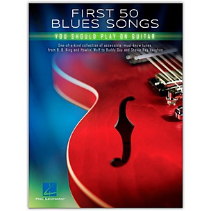 Hal Leonard First 50 Blues Songs You Should Play on Guitar