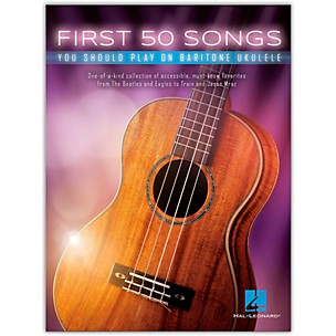 Hal Leonard First 50 Songs You Should Play on Baritone Ukulele