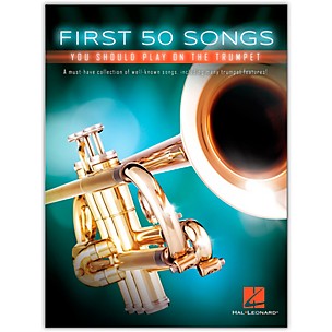 Hal Leonard First 50 Songs You Should Play on the Trumpet
