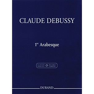 Editions Durand First Arabesque Editions Durand Series Composed by Claude Debussy Edited by Roy Howat