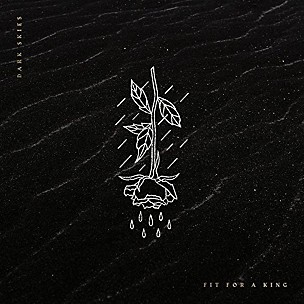 Fit for a King - Dark Skies