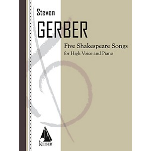 Lauren Keiser Music Publishing Five Shakespeare Songs for Soprano and Piano LKM Music Series Composed by Steven Gerber