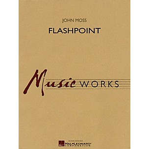 Hal Leonard Flashpoint Concert Band Level 4 Composed by John Moss