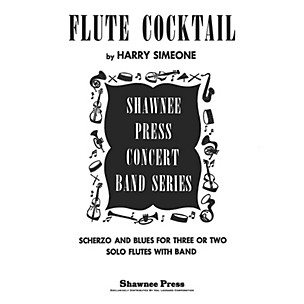 Shawnee Press Flute Cocktail Concert Band Level 3 Composed by Harry Simeone