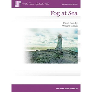 Willis Music Fog at Sea (Early Elem Level) Willis Series by William Gillock