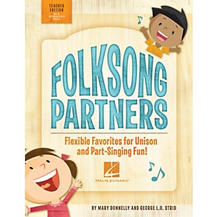 Hal Leonard Folksong Partners (Flexible Favorites for Unison and Part-Singing Fun!) TEACHER ED by George L.O. Strid