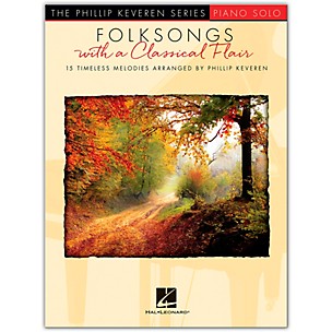 Hal Leonard Folksongs with a Classical Flair - 15 Timeless Melodies Arranged by Phillip Keveren for Piano Solo