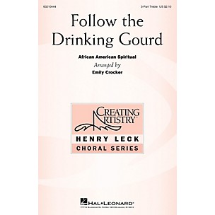 Hal Leonard Follow the Drinking Gourd 3 Part Treble arranged by Emily Crocker