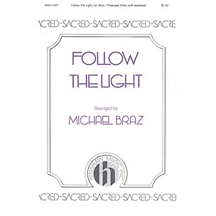 Hinshaw Music Follow the Light 3 Part arranged by Michael Braz