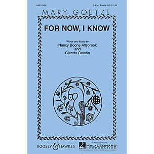 Boosey and Hawkes For Now, I Know (Mary Goetze Series) 3 Part Treble composed by Glenda Goodin