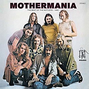 Frank Zappa - Mothermania: The Best Of The Mothers