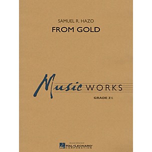 Hal Leonard From Gold Concert Band Level 3 Composed by Samuel R. Hazo