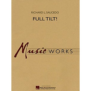 Hal Leonard Full Tilt Concert Band Level 5 Composed by Richard L. Saucedo