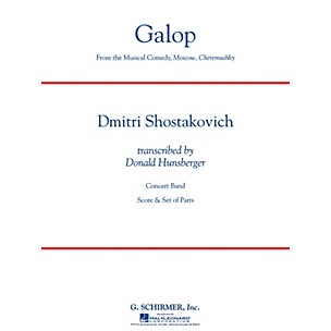 G. Schirmer Galop (from the musical comedy Moscow, Cheremushky) Concert Bnd Lvl 4 by Shostakovich Arranged Hunsberger