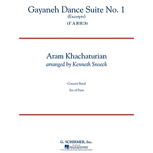G. Schirmer Gayaneh Dance Suite No. 1 Concert Band Level 4-5 Composed by Aram Khachaturian Arranged by Kenneth Snoeck
