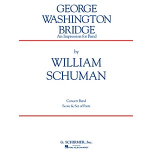 G. Schirmer George Washington Bridge (Score and Parts) Concert Band Level 4-6 Composed by William Schuman