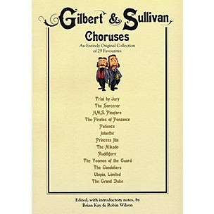 Novello Gilbert & Sullivan Choruses (An Entirely Original Collection of 29 Favorites) Composed by W.S. Gilbert