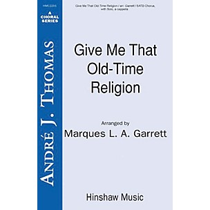 Hinshaw Music Give Me That Old Time Religion SATB arranged by Marques Garrett