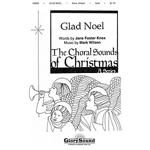 Shawnee Press Glad Noel SATB composed by Mark Wilson