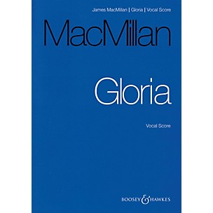 Boosey and Hawkes Gloria (Tenor Solo.Treble Voices, Mixed Chorus, Brass, Timpani, and Organ) Vocal Score by James MacMillan