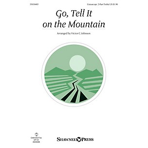 Shawnee Press Go, Tell It on the Mountain Unison/2-Part Treble arranged by Victor Johnson