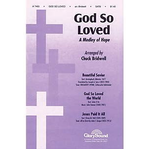 Shawnee Press God So Loved (with Beautiful Savior & Jesus Paid It All) SATB arranged by Chuck Bridwell